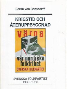 Krigstid och återuppbyggnad : Svenska folkpartiet IV 1939-1956