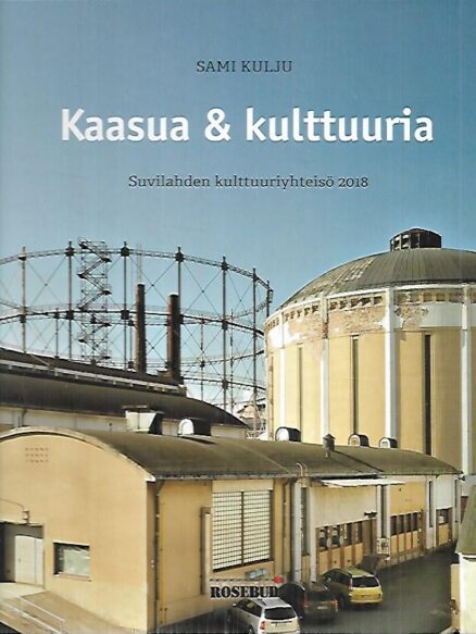 Kaasua & kulttuuria - Suvilahden kulttuuriyhteisö 2018