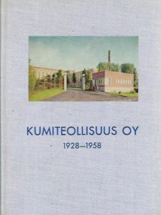 Kumiteollisuus Oy 1928-1958