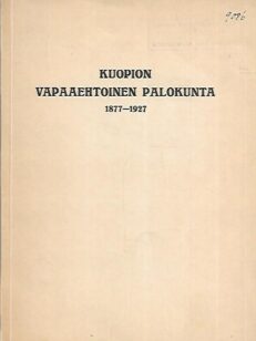 Kuopion Vapaaehtoinen Palokunta 1877-1927