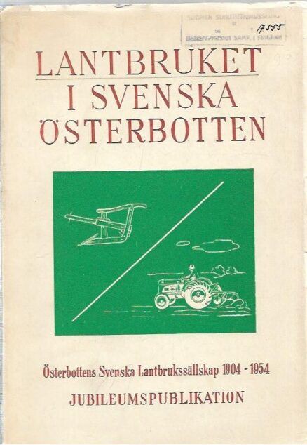 Lantbruket i Svenska Ästerbotten: Österbottens Svenska Lantbrukssällskap 1904-1954