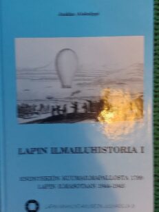 Lapin ilmailuhistoria 1 - Enontekiön kuumailmapallosta 1799 Lapin ilmasotaan 1944-1945