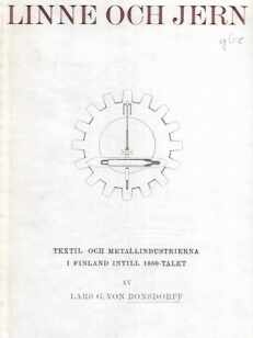 Linne och jern 1 : Textil- och metallindustrierna i Finland intill 1880-talet