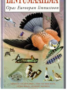 Lintumaailma - Opas Euroopan linnustoon - Ihmeellinen luonto