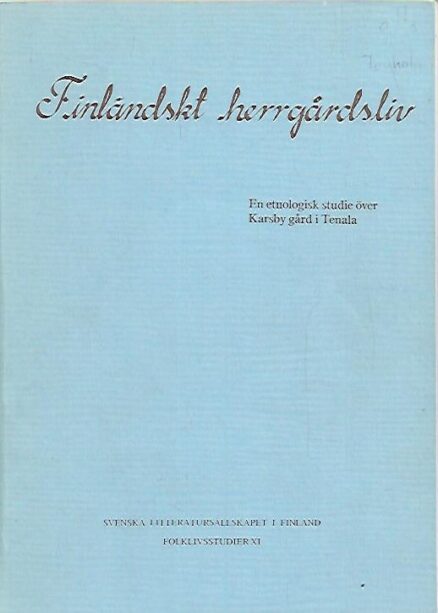 Finländskt herrgårdsliv - En etnologisk studie över Karlsby gård i Tenala ca 1800-1970