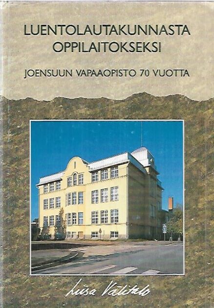 Luentolautakunnasta oppilaitokseksi - Joensuun vapaaopisto 70 vuotta