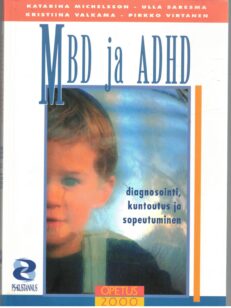 MBD ja ADHD diagnoosi, kuntoutus ja sopeutuminen