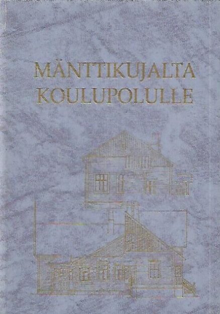 Mänttikujalta koulupolulle - Ikaalisten koululaitoksen historia vuoteen 1992