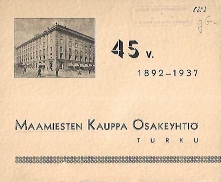 Maamiesten Kauppa Osakeyhtiö 45 v. 1892-1937