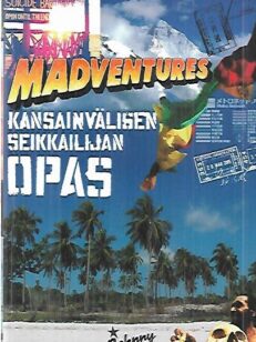 Madventures - kansainvälisen seikkailijan opas