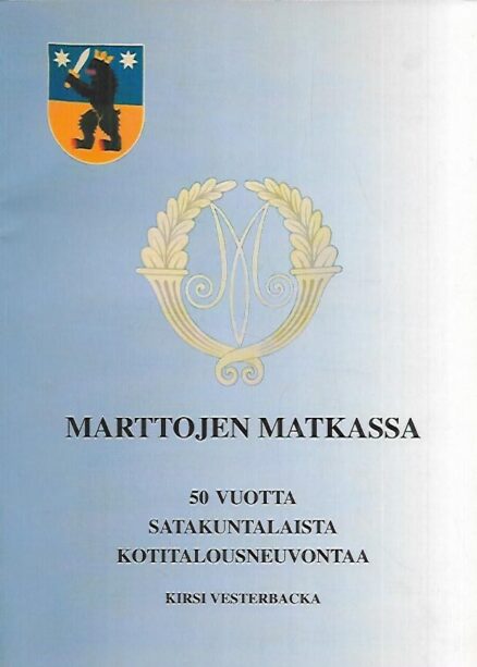 Marttojen matkassa - 50 vuotta satakuntalaista kotitalousneuvontaa