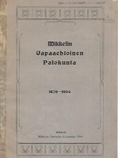 Mikkelin Vapaaehtoinen Palokunta 1879-1904