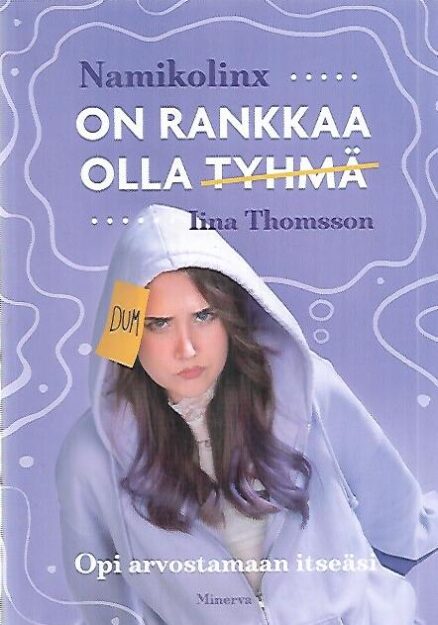 On rankkaa olla tyhmä