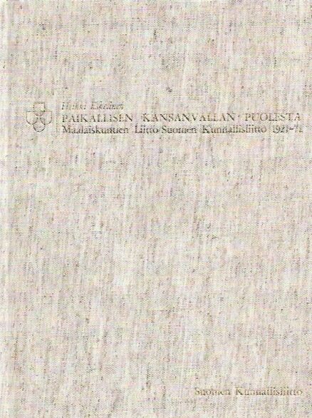 Paikallisen kansanvallan puolesta - Maalaiskuntien Liito/Suomen Kunnallisliitto 1921-71