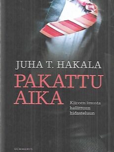 Pakattu aika - Kiireen imusta hallittuun hidasteluun