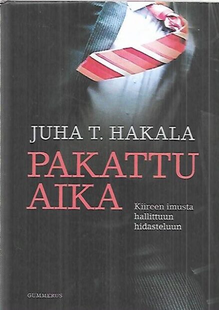 Pakattu aika - Kiireen imusta hallittuun hidasteluun