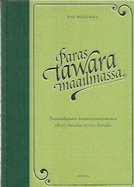 Paras tawara maailmassa - Suomalainen kustannustoiminta 1800-luvulta 2000-luvulle