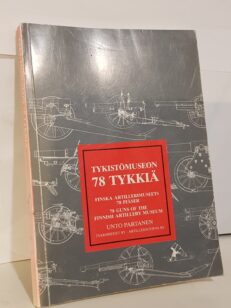 Tykistömuseon 78 tykkiä - Finska artillermuseets 78 pjäser - The 78 Guns of The Finnish Artillery Museum