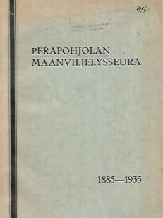 Peräpohjolan Maanviljelysseura 1885-1935