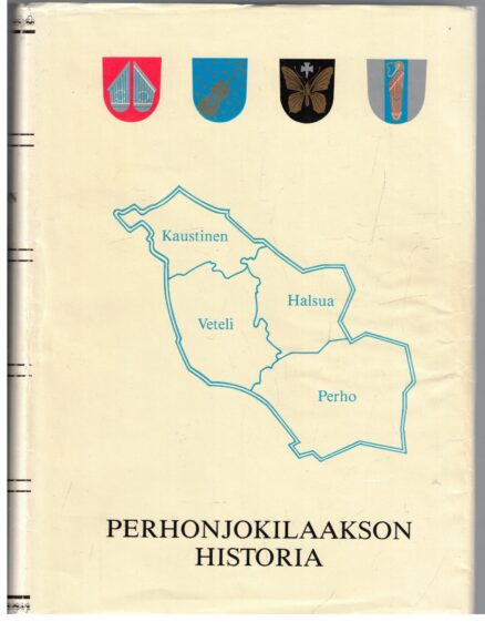 Perhonjokilaakson historia - Halsuan, Kaustisen, Perhon ja Vetelin historia 1860-luvulta 1980-luvulle