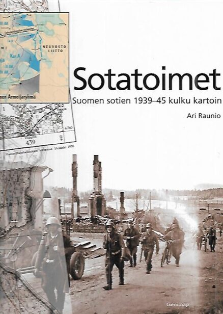 Sotatoimet - Suomen sotien 1939-45 kulku kartoin