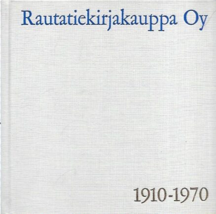 Rautatiekirjakauppa Oy 1910-1970