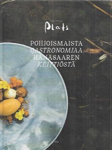 Ravintola Plats - Pohjoismaista gastronomiaa Hanasaaren keittiöstä
