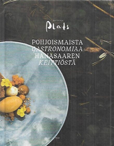 Ravintola Plats - Pohjoismaista gastronomiaa Hanasaaren keittiöstä