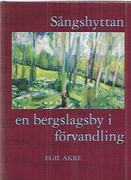 Sångshyttan - en bergslagsby i förvandling