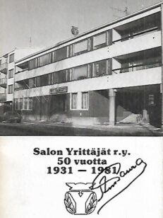 Salon Yrittäjät r.y. 50 vuotta 1931-1981 [ signeerattu ]