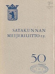 Satakunnan Meijeriliitto r.y. 50 vuotta 1909-1959