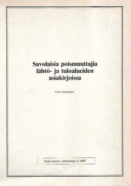 Savolaisia poismuuttajia lähtö- ja tuloalueiden asiakirjoissa