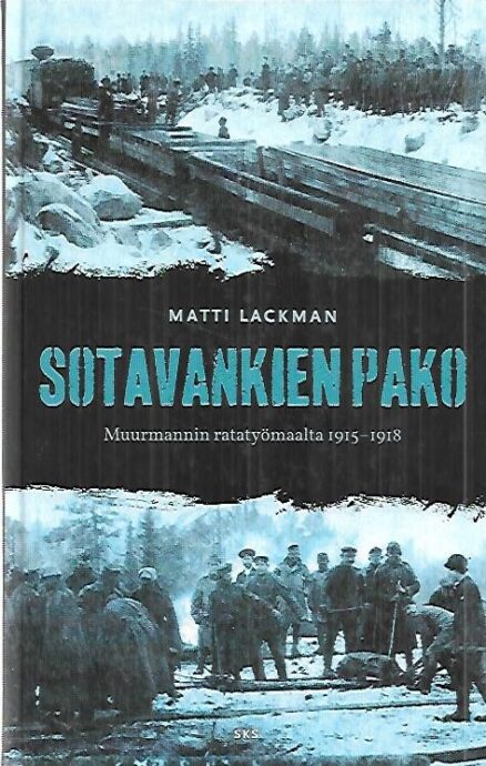 Sotavankien pako Muurmannin ratatyömaalta 1915-1918