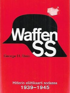 Waffen-SS - Hitlerin eliittikaarti sodassa 1939-1945