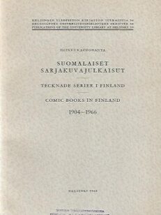 Suomalaiset sarjakuvajulkaisut - Tecknade serier i Finland - Comic Books in Finland 1904-1966