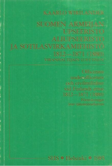 Suomen armeijan upseeristo, aliupseeristo ja sotilasvirkamiehistö 1812-1871 (1880)