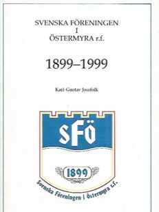 Svenska Föreningen i Östermyra r.f. - Historik 1899-1999