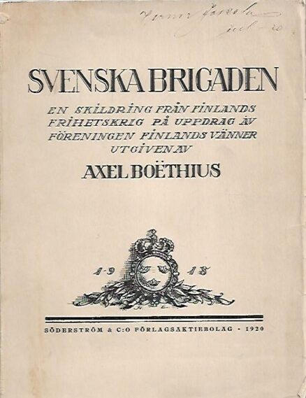 Svenska brigaden - En skildring från Finlands frihetsstrid på föreningen Finlands vänners uppdrag