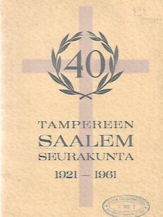 Tampereen Saalem-seurakunta 40-vuotta 1921-1961