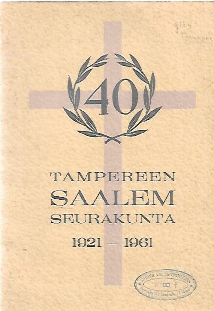 Tampereen Saalem-seurakunta 40-vuotta 1921-1961