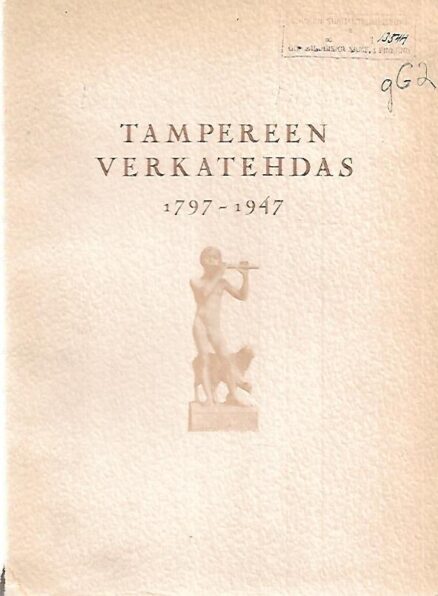 Tampereen Verkatehdas 1797-1947 I-II
