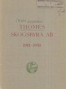 Thomés Skogsbyrå Ab 1911-1951