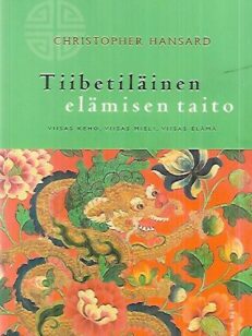 Tiibetiläinen elämisen taito - Viisas keho, viisas mieli, viisas elämä