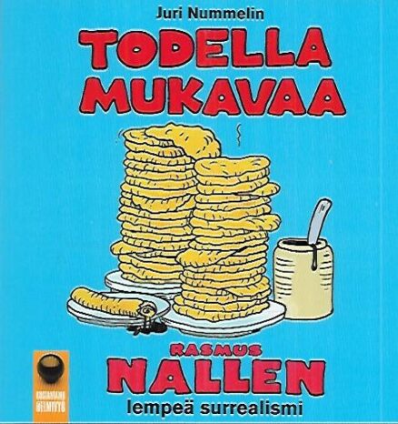 Todella mukavaa - Rasmus Nallen lempeä surrealismi