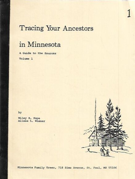 Tracing Your Ancestors in Minnesota - A Guide to the Sources Volume 1