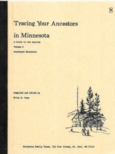 Tracing Your Ancestors in Minnesota - A Guide to the Sources Volume 8 : Southeast Minnesota