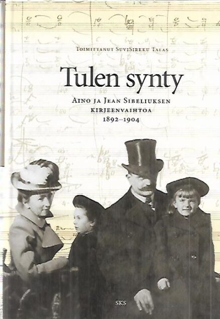 Tulen synty - Aino ja jean Sibeliuksen kirjeenvaihtoa 1892-1904