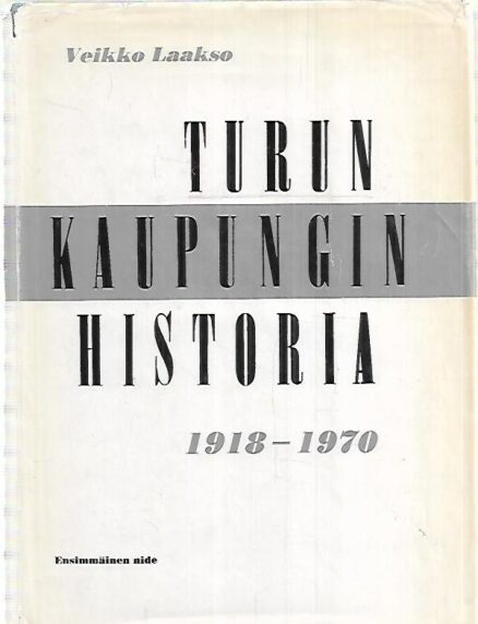 Turun kaupungin historia 1918-1970 : Ensimmäinen nide