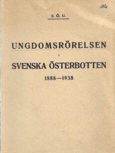 Ungdomsrörelsen I: Svenska österbotten 1888-1938