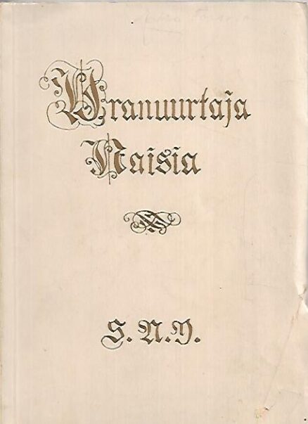 Uranuurtaja naisia : Suomen Naisyhdistyksen 40-vuotisjuhlajulkaisu 1884-1924